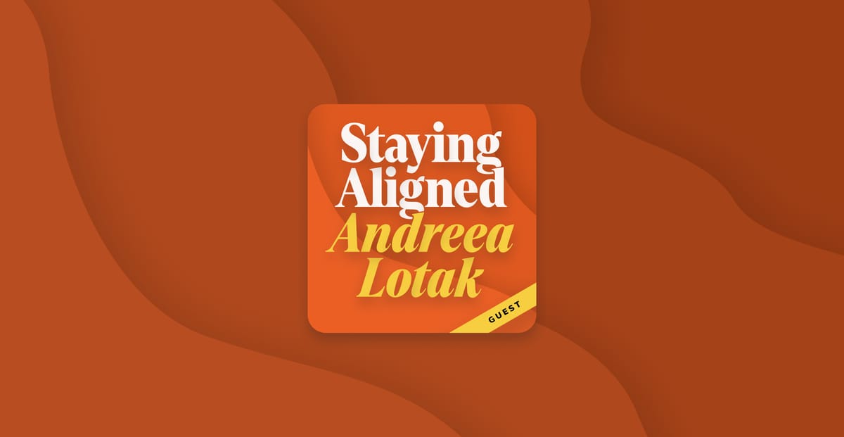 Staying Aligned with Andreea Lotak